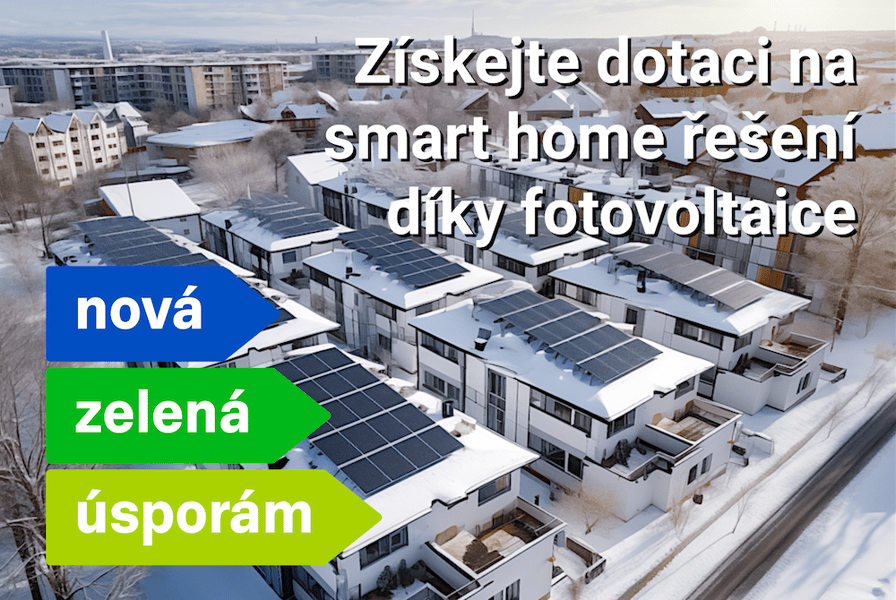 Využijte přechod na fotovoltaiku k rozvoji chytré domácnosti. A získejte vyšší státní dotaci